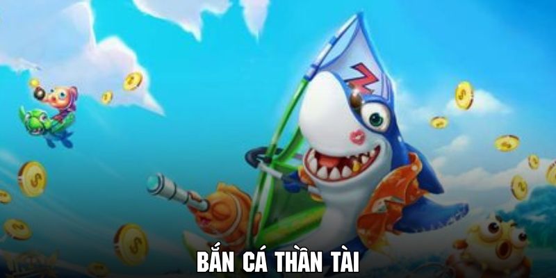 ban ca than tai 67dac404ef70c